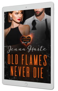 Old Flames Never Die Jenna Harte