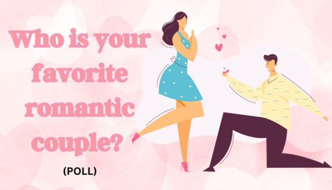 Who is your favorite romantic couple?