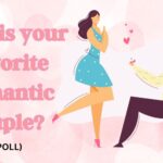 Who is your favorite romantic couple?