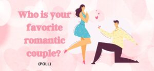 Who is your favorite romantic couple?