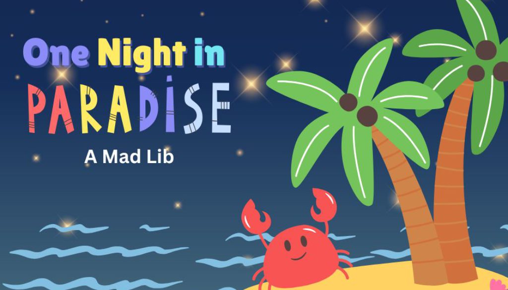 One Night in Paradise - Mad Lib