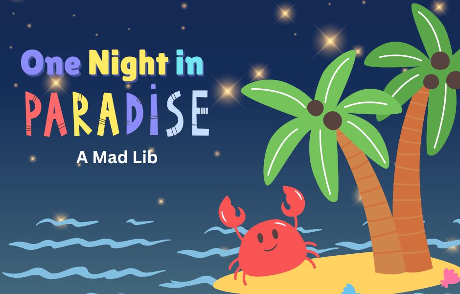 One Night in Paradise - Mad Lib