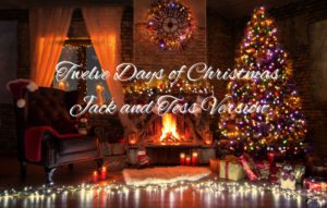 Twelve Days of Christmas Jack and Tess Version